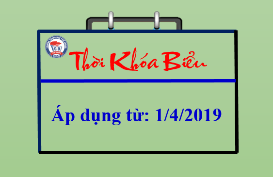 Thời khóa biểu toàn trường – Áp dụng từ 1/4/2019