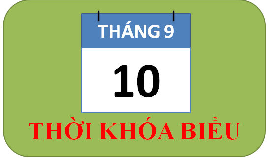 THỜI KHÓA BIỂU TOÀN TRƯỜNG (ÁP DỤNG TỪ 10/9/2018)